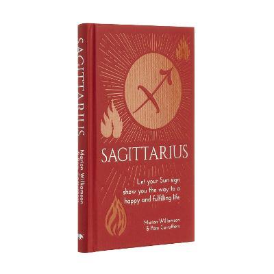 Sagittarius: Let Your Sun Sign Show You the Way to a Happy and Fulfilling Life - Marion Williamson,Pam Carruthers - cover