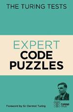 The Turing Tests Expert Code Puzzles: Foreword by Sir Dermot Turing