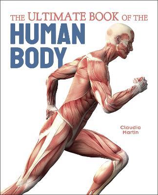 The Ultimate Book of the Human Body - Claudia Martin - cover