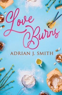 Love Burns - Adrian J Smith - cover