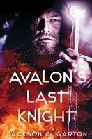 Avalon's Last Knight - Jackson C Garton - cover