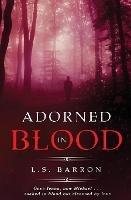 Adorned in Blood - L S Barron - cover