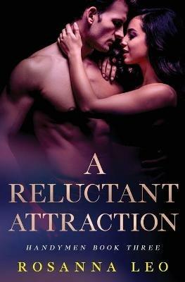 A Reluctant Attraction - Rosanna Leo - cover