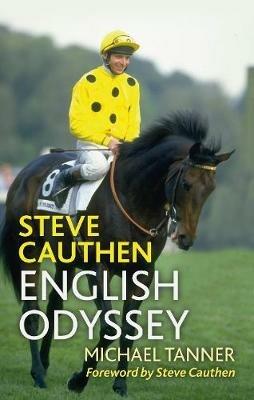 Steve Cauthen: English Odyssey - Michael Tanner - cover