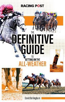 The Definitive Guide to Betting on the All-Weather - cover