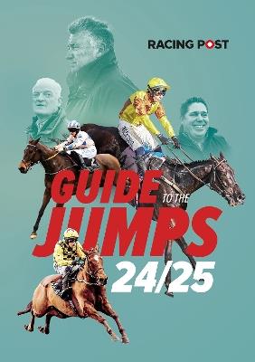 Racing Post Guide to the Jumps 2024-25 - David Dew - cover