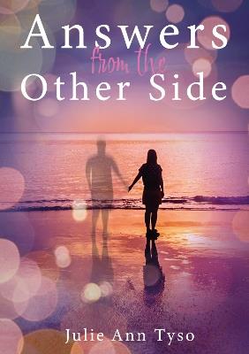 Answers from the Other Side - Julie Ann Tyso - cover