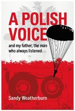 A Polish Voice: and my father, the man who always listened