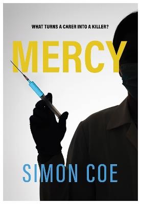 Mercy: What turns a carer into a killer? - Simon Coe - cover