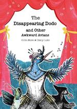 The Disappearing Dodo and Other Awkward Avians