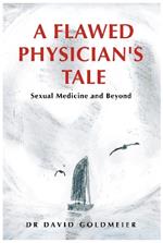 A Flawed Physician's Tale: Sexual Medicine and Beyond