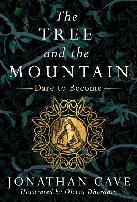 The Tree and the Mountain: Dare to Become - Jonathan Cave - cover