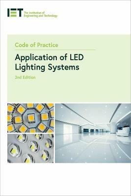 Code of Practice for the Application of LED Lighting Systems - The Institution of Engineering and Technology - cover