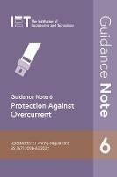 Guidance Note 6: Protection Against Overcurrent - The Institution of Engineering and Technology - cover