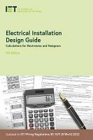 Electrical Installation Design Guide: Calculations for Electricians and Designers - The Institution of Engineering and Technology - cover