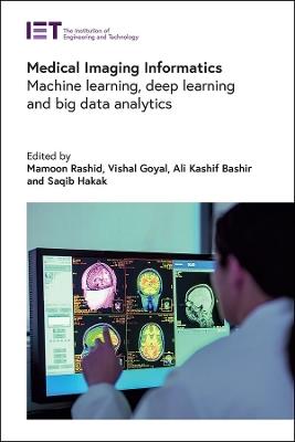 Medical Imaging Informatics: Machine learning, deep learning and big data analytics - cover