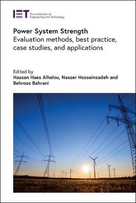 Power System Strength: Evaluation methods, best practice, case studies, and applications - cover