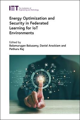 Energy Optimization and Security in Federated Learning for IoT Environments - cover