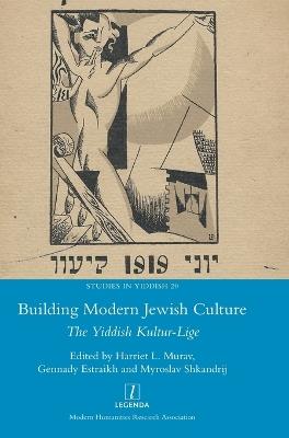 Building Modern Jewish Culture: The Yiddish Kultur-Lige - cover