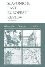 Slavonic & East European Review (100: 2) April 2022