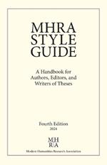 MHRA Style Guide: A Handbook for Authors, Editors, and Writers of Theses