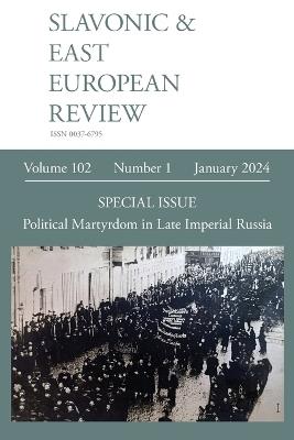 Slavonic & East European Review (102.1) 2024: Political Martyrdom in Late Imperial Russia - cover