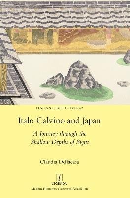 Italo Calvino and Japan: A Journey through the Shallow Depths of Signs - Claudia Dellacasa - cover