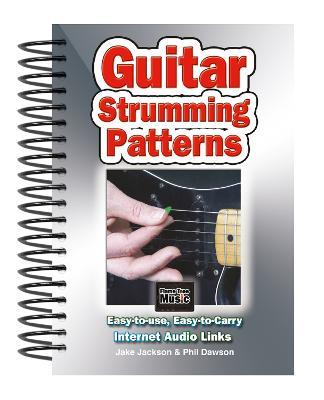Guitar Strumming Patterns: Easy-to-Use, Easy-to-Carry, One Chord on Every Page - Jake Jackson,Phil Dawson - cover