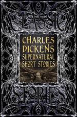 Charles Dickens Supernatural Short Stories: Classic Tales