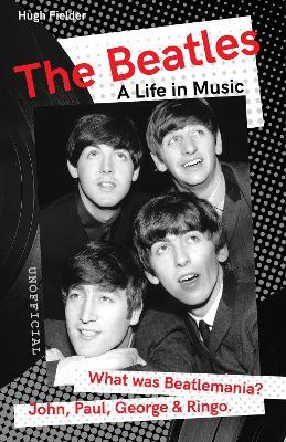 The Beatles: A Life in Music - Hugh Fielder - cover