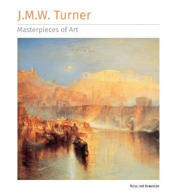 J.M.W. Turner Masterpieces of Art - Rosalind Ormiston - cover