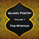 Islamic Poetry - Volume 1 - The Mystics