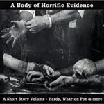 Body of Horrific Evidence, A - A Short Story Collection