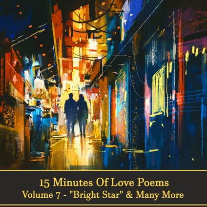 15 Minutes Of Love Poems - Volume 7 - "Bright Star" & Many More