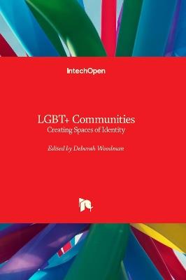 LGBT+ Communities: Creating Spaces of Identity - cover