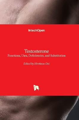 Testosterone: Functions, Uses, Deficiencies, and Substitution - cover