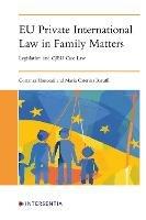 EU Private International Law in Family Matters: Legislation and CJEU Case Law - Costanza Honorati,Maria Caterina Baruffi - cover