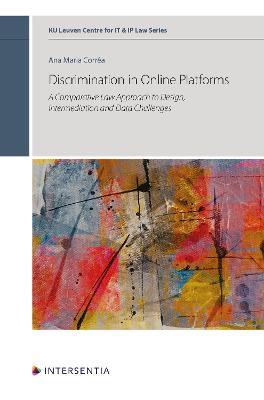 Discrimination in Online Platforms: A Comparative Law Approach to Design, Intermediation and Data Challenges - Ana Maria Correa - cover