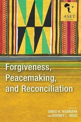 Forgiveness, Peacemaking, and Reconciliation - cover