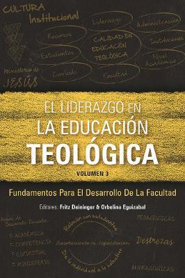El Liderazgo en la educacion teologica, volumen 3: Fundamentos para el desarrollo docente - cover
