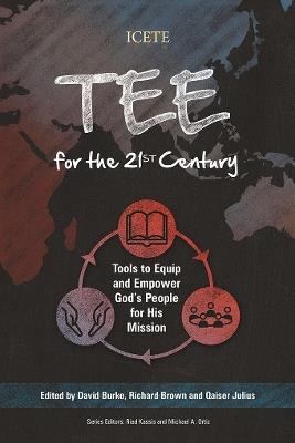 TEE for the 21st Century: Tools to Equip and Empower God's People for His Mission - cover
