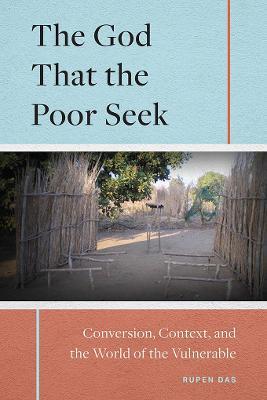 The God that the Poor Seek: Conversion, Context, and the World of the Vulnerable - Rupen Das - cover