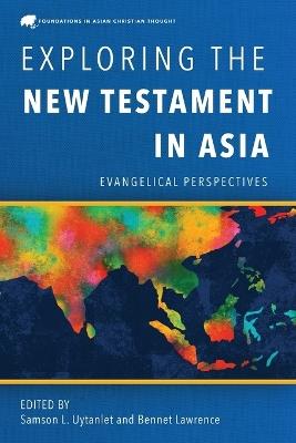 Exploring the New Testament in Asia: Evangelical Perspectives - cover
