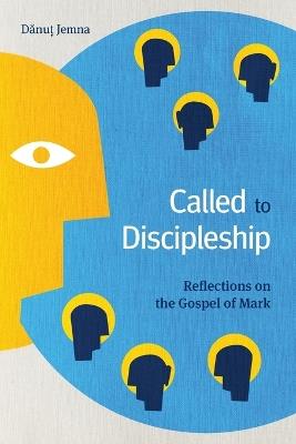 Called to Discipleship: Reflections on the Gospel of Mark - Danu? Jemna - cover