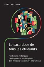 Le sacerdoce de tous les etudiants: Fondements historiques, theologiques et missiologiques d'un ministere universitaire international