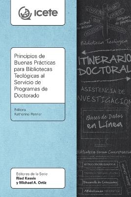 Principios de Buenas Prácticas para Bibliotecas Teológicas al Servicio de Programas de Doctorado - Katharina Penner - cover