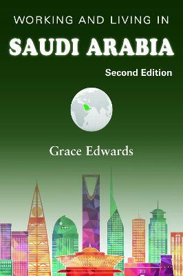 Working and Living in Saudi Arabia: Second Edition - Grace Edwards - cover