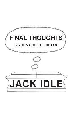 FINAL THOUGHTS: inside & outside the box - Jack Idle - cover