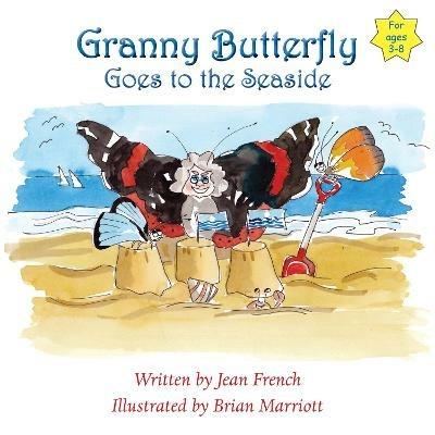 Granny Butterfly Goes to the Seaside - Jean French - cover