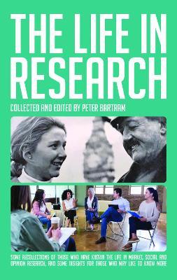 The Life in Research - Peter Bartram - cover